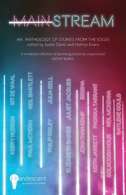 Mainstream: An Anthology of Stories from the Edges by David, Justin