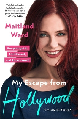 My Escape from Hollywood: Unapologetic, Unfiltered, and Unashamed by Ward, Maitland