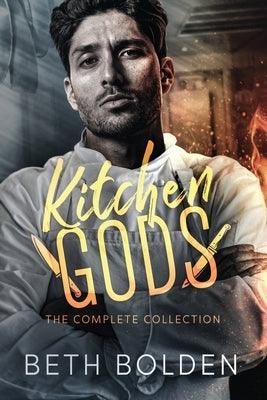 Kitchen Gods: the Complete Collection by Bolden, Beth