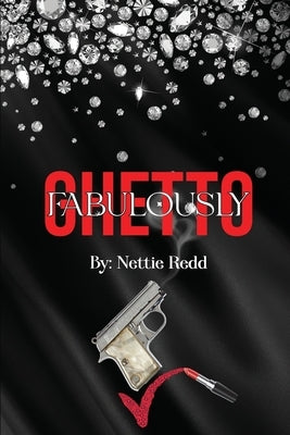 Fabulously Ghetto by Redd, Nettie