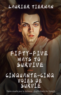 Fifty-Five Ways to Survive: Graphic Poems for Strength by Tiernan, Laurier