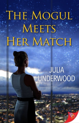 The Mogul Meets Her Match by Underwood, Julia