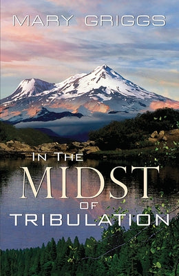 In the Midst of Tribulation by Griggs, Mary