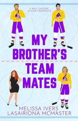 My Brother's Teammates: A hockey why choose romance by Ivers, Melissa