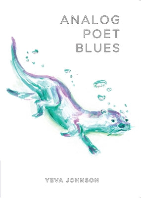 Analog Poet Blues by Johnson, Yeva