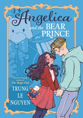 Angelica and the Bear Prince: (A Graphic Novel) by Nguyen, Trung Le