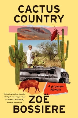 Cactus Country: A Boyhood Memoir by Bossiere, Zo&#195;&#171;