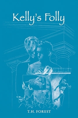 Kelly's Folly by Forest, T. H.