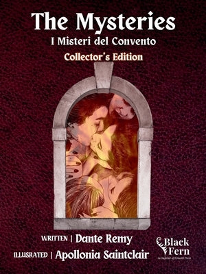 The Mysteries, Collector's Edition Illustrated by Apollonia Saintclair: I Misteri del Convento by Remy, Dante