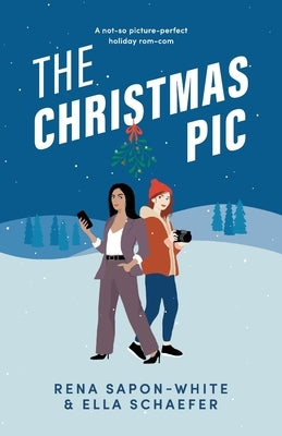 The Christmas Pic: A Sapphic Awakening Holiday Romance by Sapon-White, Rena