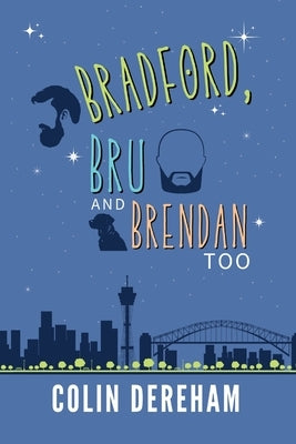 Bradford, Bru And Brendan Too by Dereham, Colin