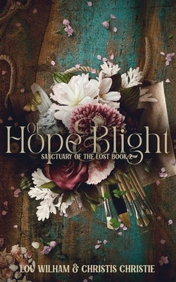 Of Hope & Blight by Wilham, Lou