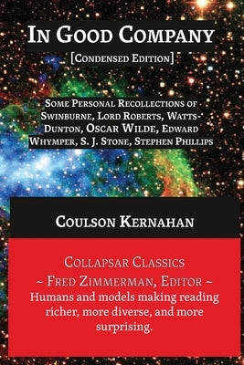 In Good Company [Condensed Edition]: [Personal Recollections of Swinburne, Oscar Wilde, and Others] by Kernahan, Coulson