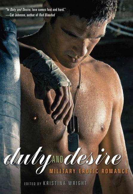 Duty and Desire: Military Erotic Romance by Wright, Kristina