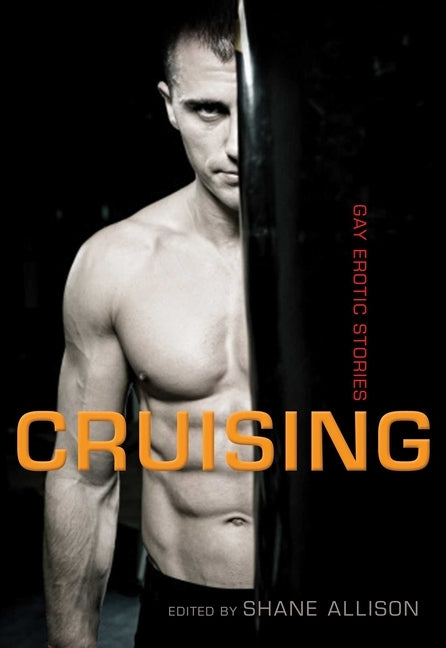 Cruising: Gay Erotic Stories by Allison, Shane