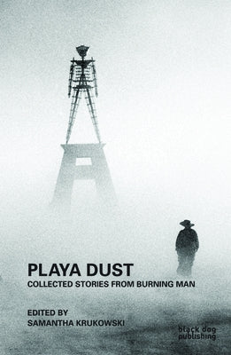 Playa Dust: Collected Stories from Burning Man by Krukowski, Samantha