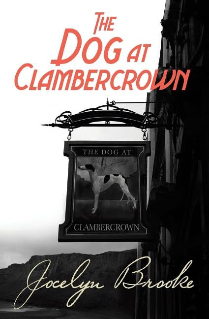 The Dog at Clambercrown by Brooke, Jocelyn