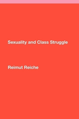 Sexuality and Class Struggle by Reiche, Reimut