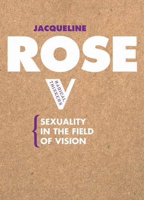 Sexuality in the Field of Vision by Rose, Jacqueline