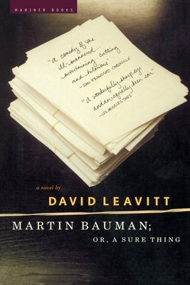 Martin Bauman; Or, a Sure Thing by Leavitt, David