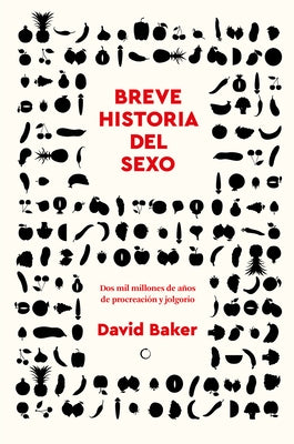 Breve Historia del Sexo by Baker, David