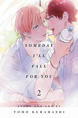 Someday I'll Fall for You, Vol. 2 by Kurahashi, Tomo