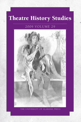 Theatre History Studies 2009, Vol. 29: Volume 29 by Justice-Malloy, Rhona