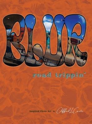 Blur: road trippin' by Carter, Clifford L.