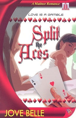 Split the Aces by Belle, Jove
