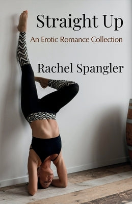 Straight Up by Spangler, Rachel