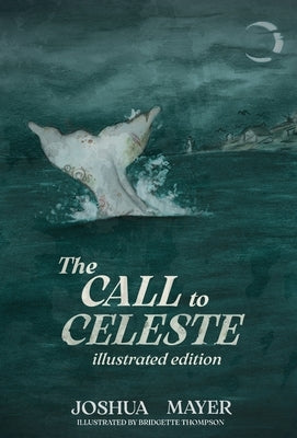 The Call to Celeste (Illustrated Edition) by Mayer, Joshua