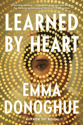 Learned by Heart by Donoghue, Emma