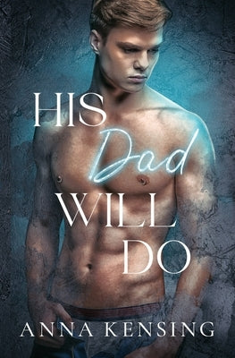 His Dad Will Do by Kensing, Anna