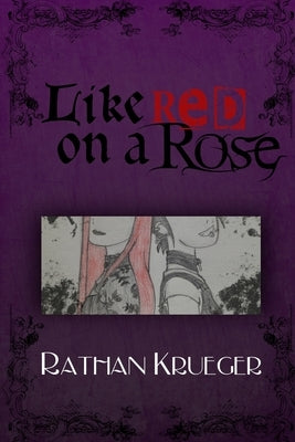 Like Red on a Rose by Krueger, Rathan