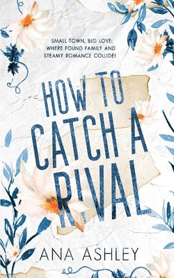 How to Catch a Rival: An enemies to lovers MM romance by Ashley, Ana