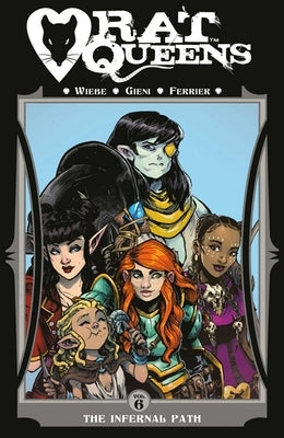 Rat Queens Volume 6: The Infernal Path by Wiebe, Kurtis J.