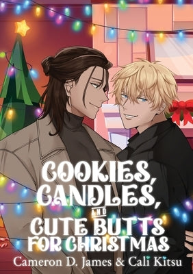 Cookies, Candles, and Cute Butts for Christmas by James, Cameron D.