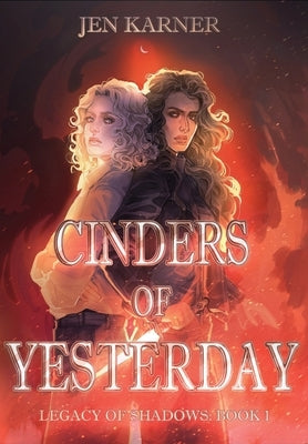 Cinders of Yesterday by Karner, Jen