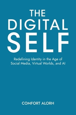 The Digital Self: Redefining Identity in the Age of Social Media ...