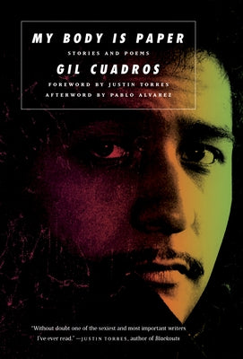 My Body Is Paper: Stories and Poems by Cuadros, Gil