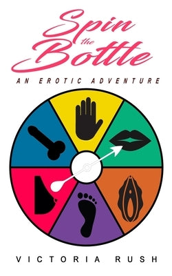 Spin the Bottle: Voyeur Group Sex Lesbian Bisexual Erotica by Rush, Victoria