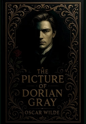 The Picture of Dorian Gray by Oscar Wilde: Uncensored Unabridged Edition Hardcover by Wilde, Oscar