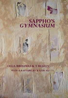 Sappho's Gymnasium by Broumas, Olga