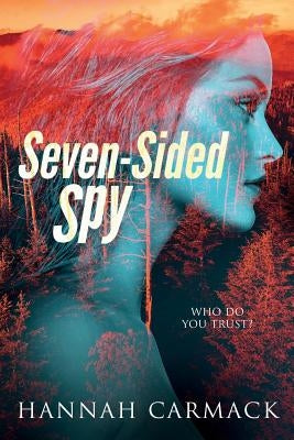 Seven-Sided Spy by Carmack, Hannah