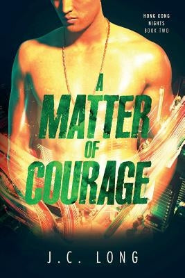 A Matter of Courage by Long, J. C.