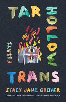 Tar Hollow Trans: Essays by Grover, Stacy Jane