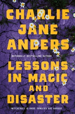 Lessons in Magic and Disaster by Anders, Charlie Jane