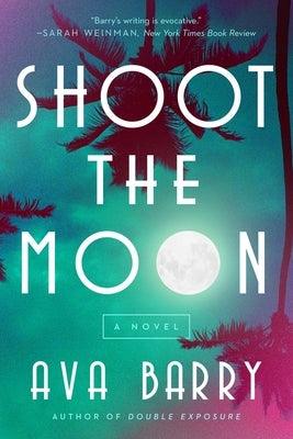 Shoot the Moon: A Rainey Hall Mystery by Barry, Ava