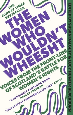 The Women Who Wouldn't Wheesht by Dalgety, Susan