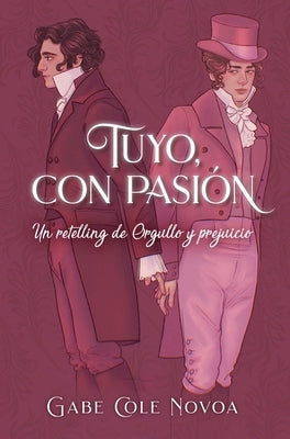 Tuyo, Con Pasi?n. Un Retelling de Orgullo Y Prejuicio by Novoa, Gabe Cole